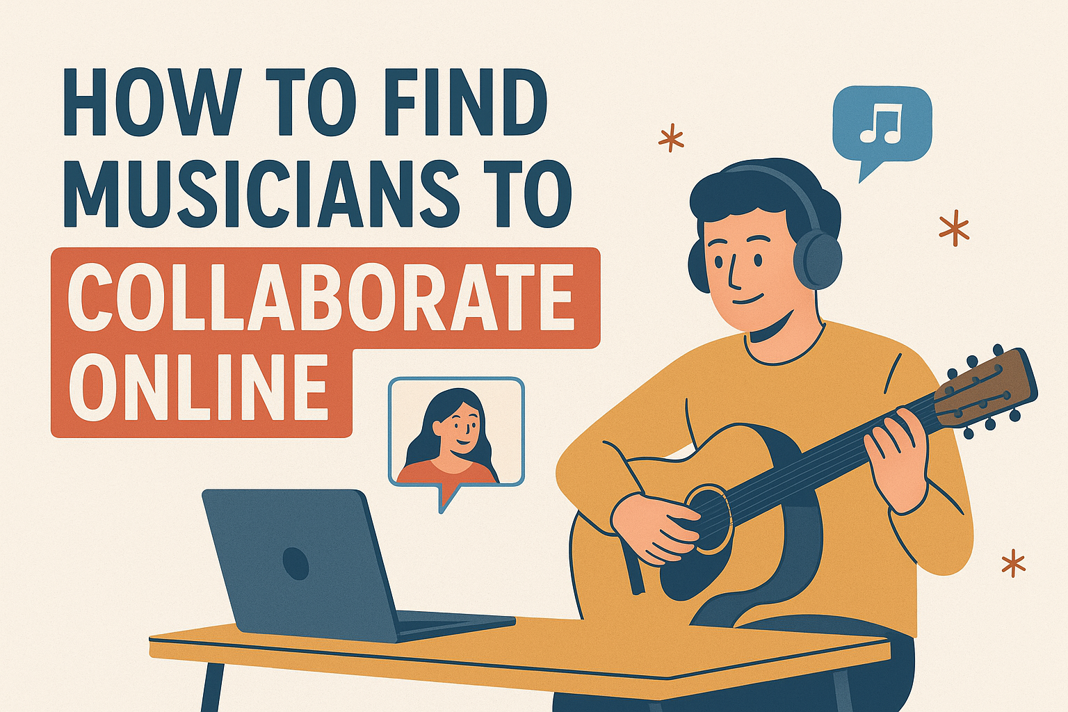 How to Find Musicians to Collaborate Online (Real Musicians, Not Random Internet Strangers)